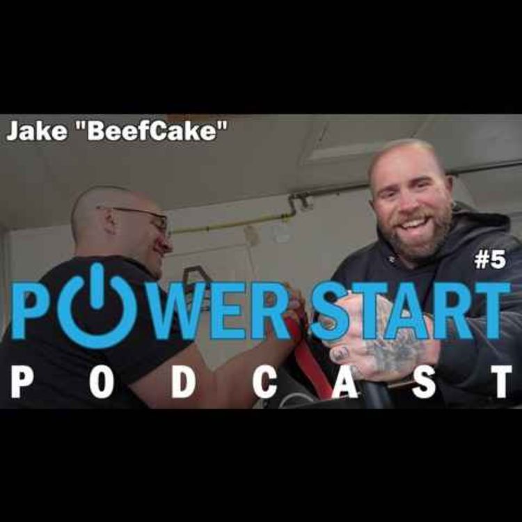 cover art for PowerStart Podcast Episode 5 with Jake BeefCake!