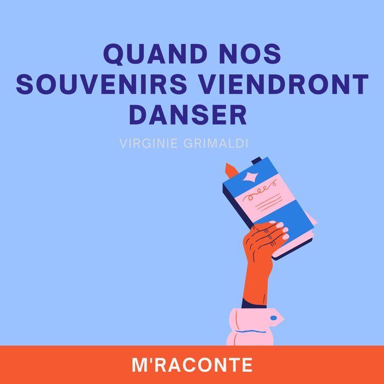 cover art for Quand nos souvenirs viendront danser - Virginie Grimaldi