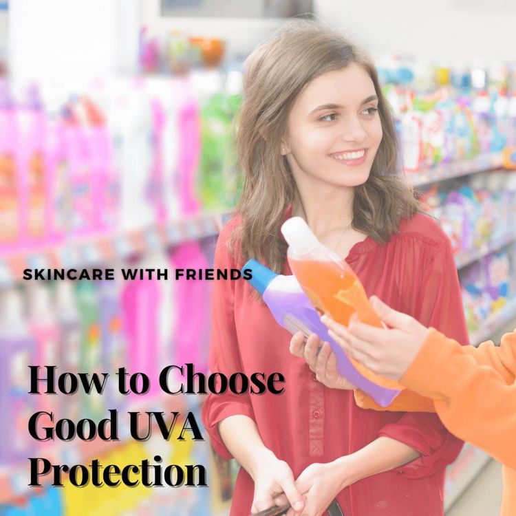 cover art for 76. How to Choose Good UVA Protection