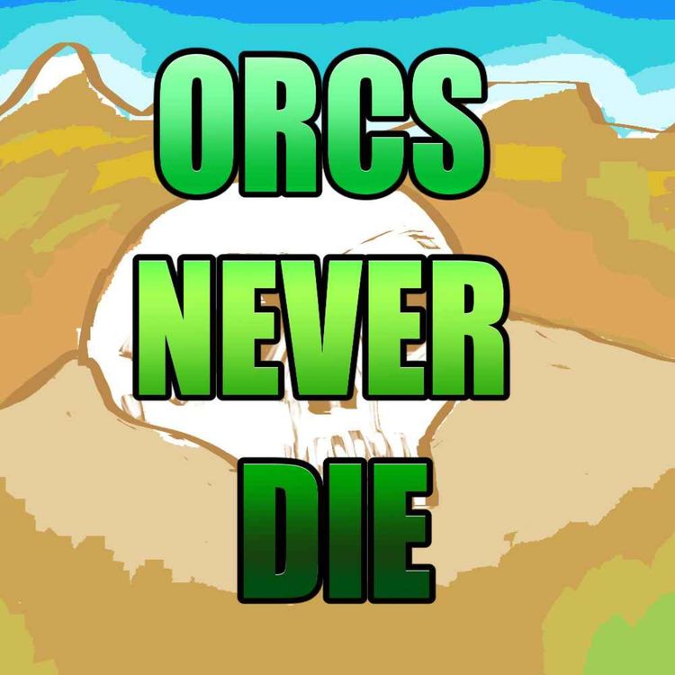 cover art for Orcs Never Die 013: Fight Or Flight