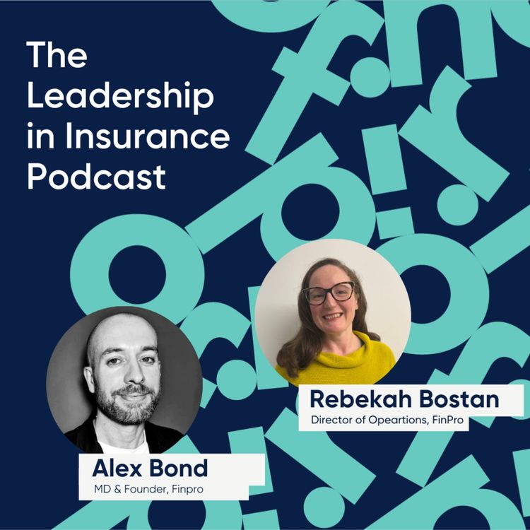 cover art for FinPro Take Over of 'The Leadership In Insurance Podcast' with Alex Bond & Rebekah Bostan