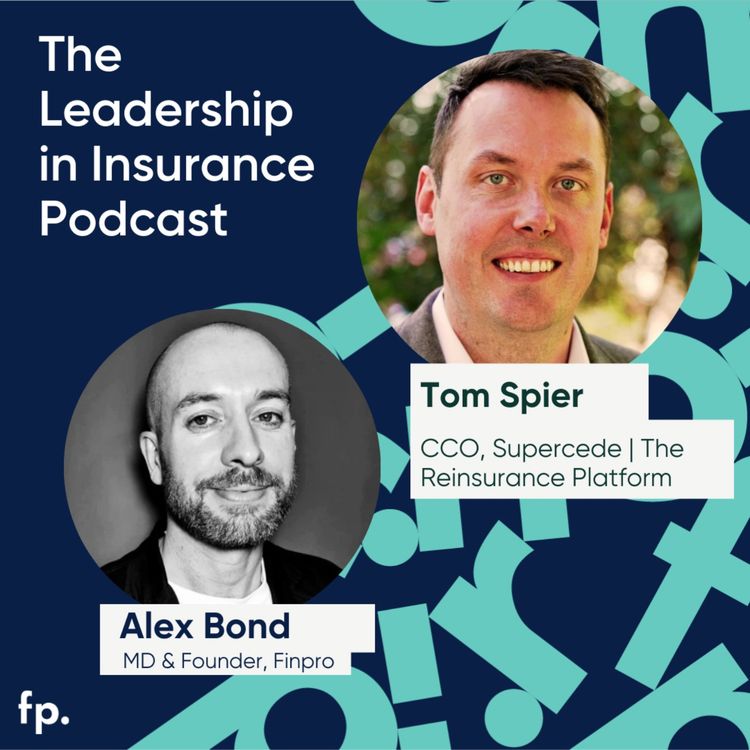 cover art for Revisiting Favourites: CCO Tom Spier on Transforming Reinsurance with Supercede | The Reinsurance Platform