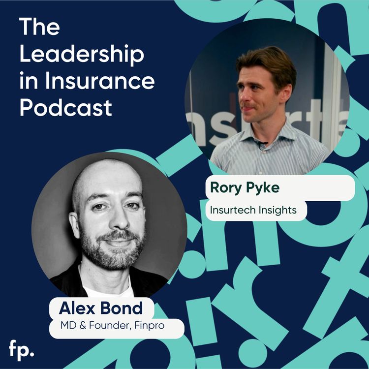 cover art for Navigating InsurTech Innovation: Beyond the Buzzwords : An Interview with Rory Pyke, Insurtech Insights