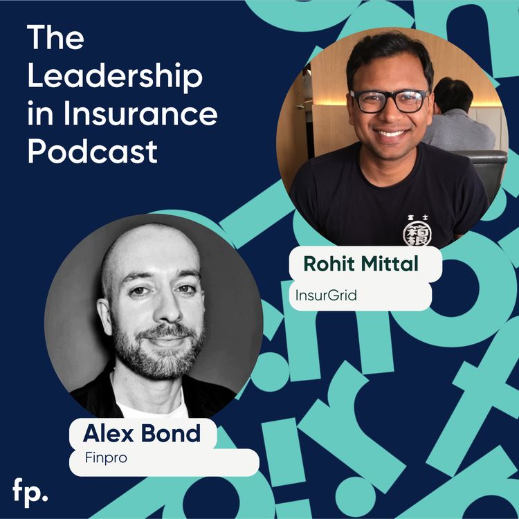 cover art for AI, Insurance, and the Power of Operator Mindset : An Interview with Rohit Mittal, CEO InsurGrid 