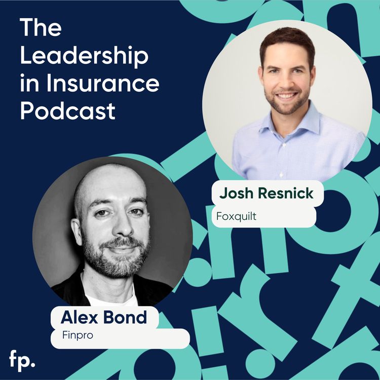 cover art for Digitizing Small Business Insurance, Foxquilt’s Dual Distribution Strategy : An Interview Josh Reznick, Chief Distribution Officer at Foxquilt