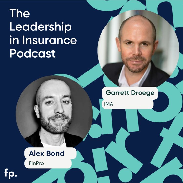 cover art for "From Startup Founder to Insurance Innovation Leader: Hard Truths About InsurTech from IMA’s Garrett Droege"