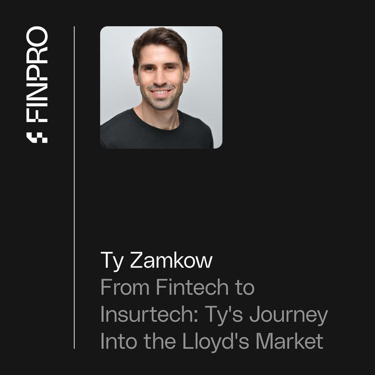 cover art for From Fintech to Insurtech: Nolana’s Ty Zamkow on his Journey into the Lloyd's Market