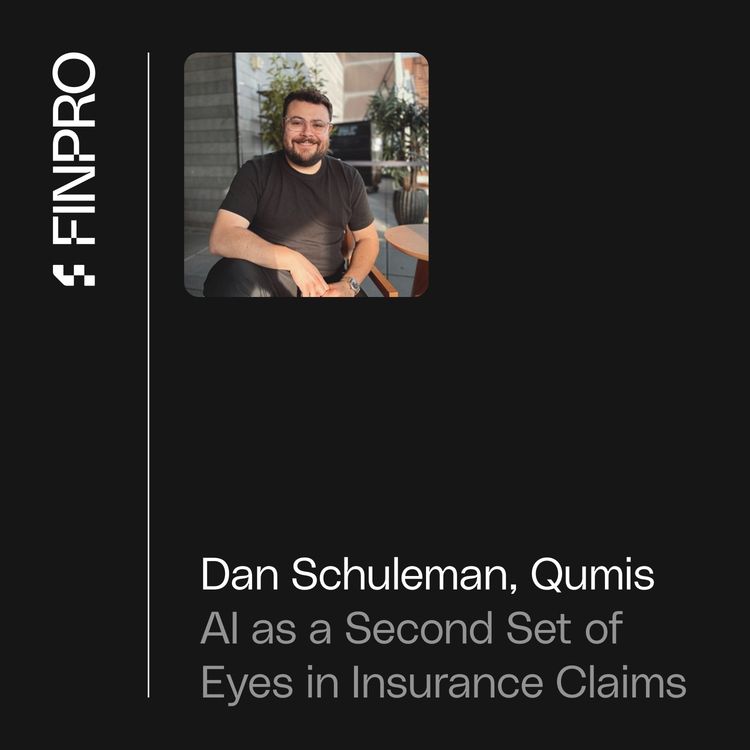 cover art for Dan Schuleman (Qumis): AI as a Second Set of Eyes in Insurance Claims