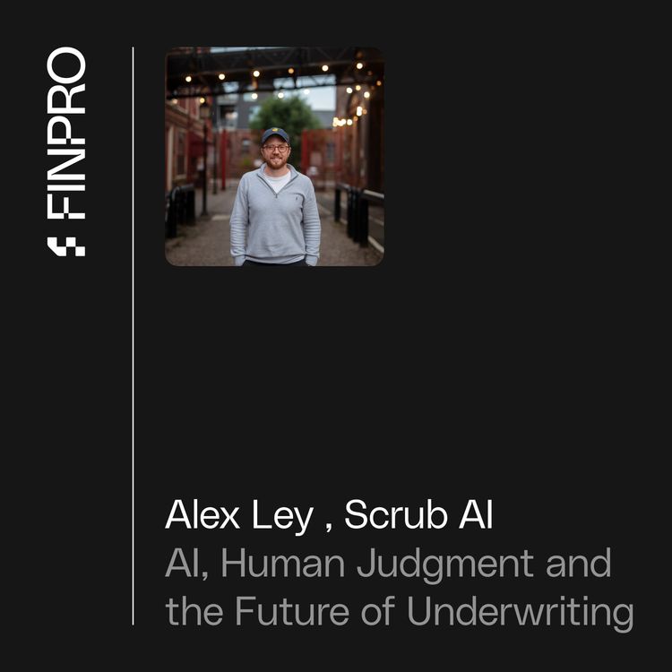 cover art for Alex Ley, Scrub AI: Specialist AI, Human Judgment and the Future of Underwriting