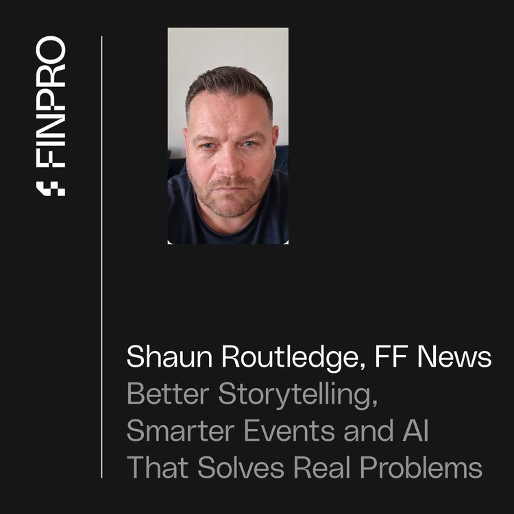 cover art for Shaun Routledge, FF News: Better Storytelling, Smarter Events and AI That Solves Real Problems