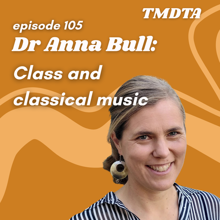 cover art for 105. Dr Anna Bull: class and classical music