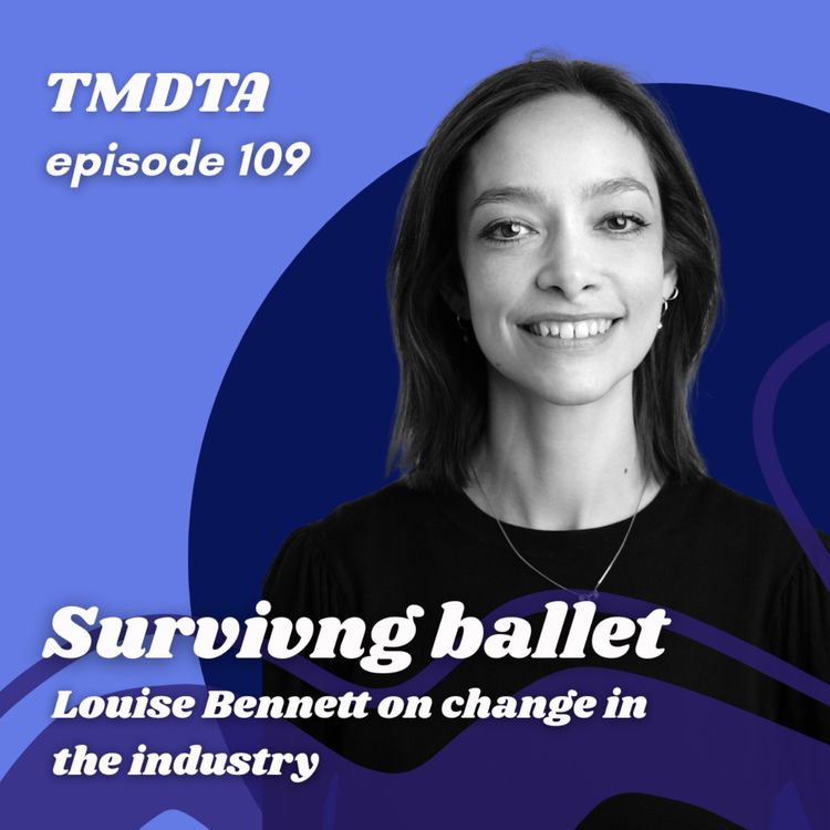 cover art for 109. Surviving ballet: Louise Bennett on change in the industry