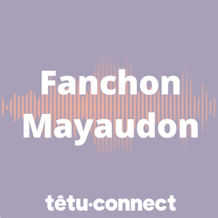 cover art for Fanchon Mayaudon : elle a fait plier Google !