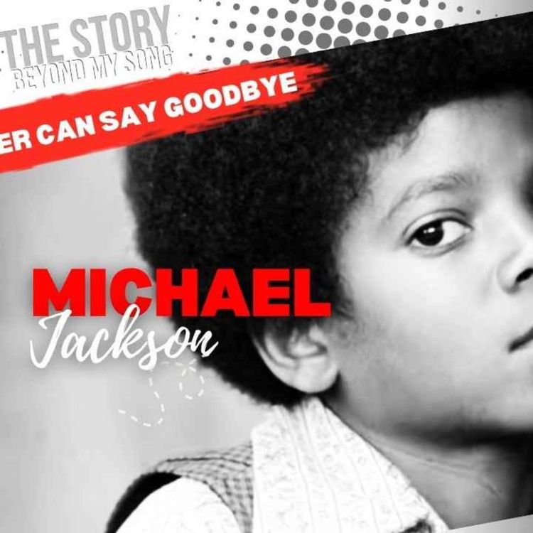 cover art for Michael Jackson: Never Can Say Goodbye | A June 25 Tribute 