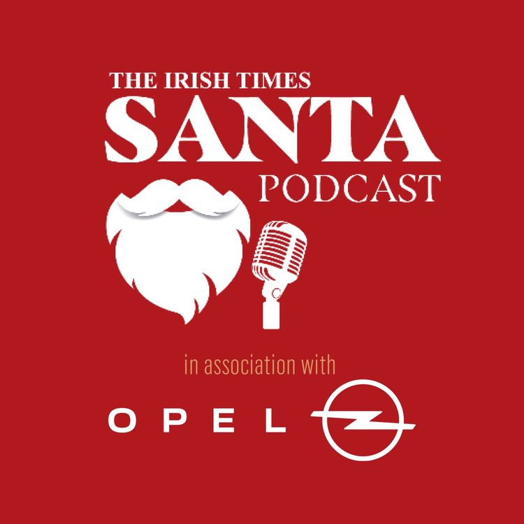 cover art for The Irish Times Santa Podcast - in association with Opel