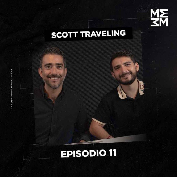 cover art for De Mentor a Mentor #11 - "Lo más importante es aprender a vender." - Scott Traveling