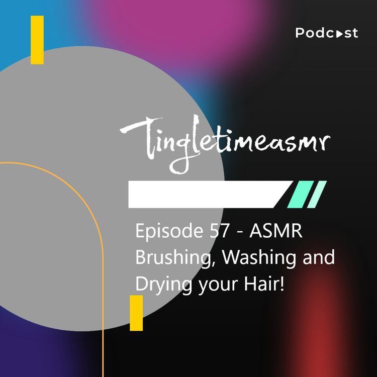 cover art for Episode 57 - ASMR Brushing, Washing and Drying your Hair!