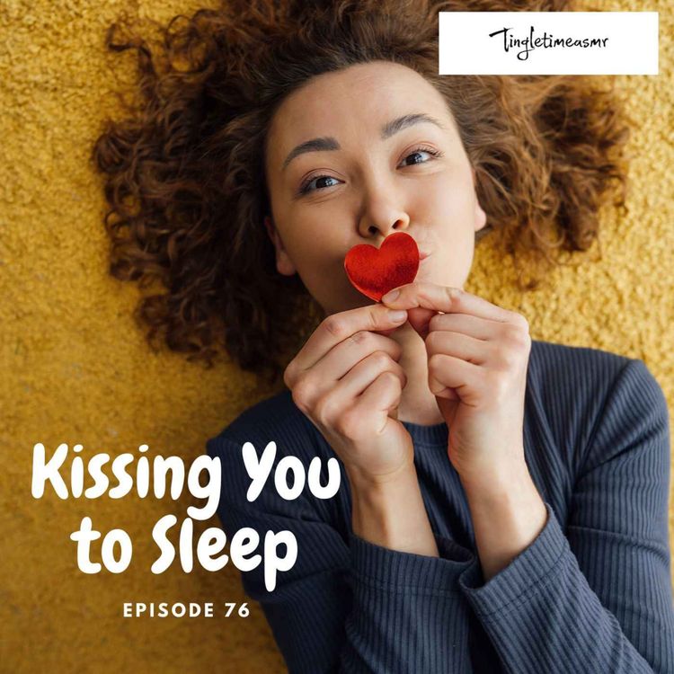 cover art for Episode 76, ASMR - Kissing You to Sleep