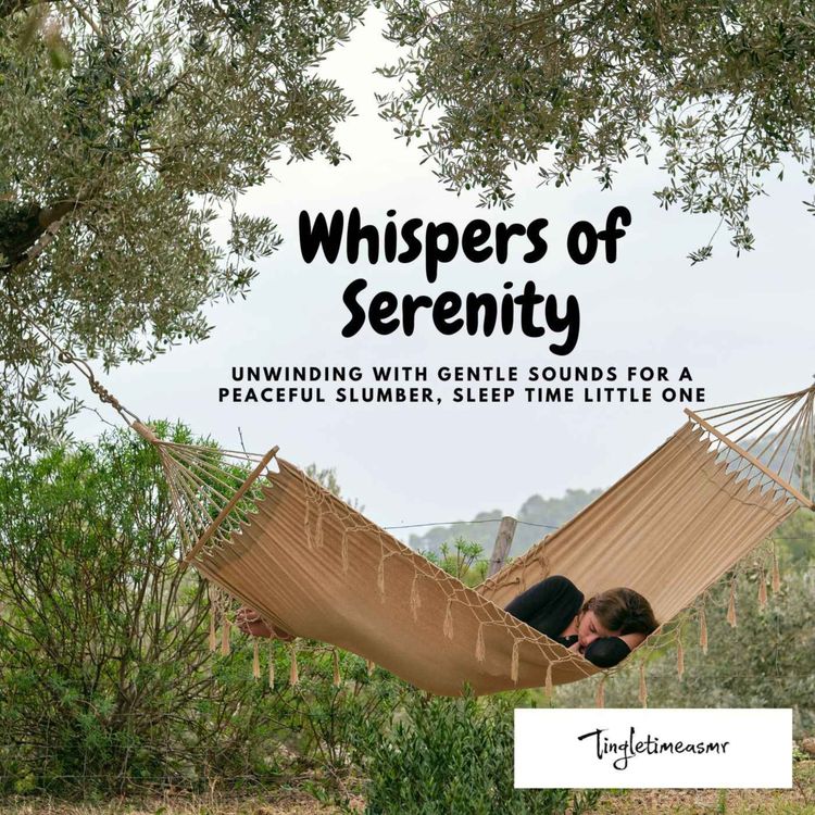 cover art for Episode 78 - ASMR, Whispers of Serenity
