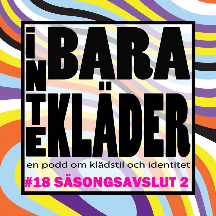 cover art for Inte Bara Kläder - Säsongsavslutning, 2:a säs.