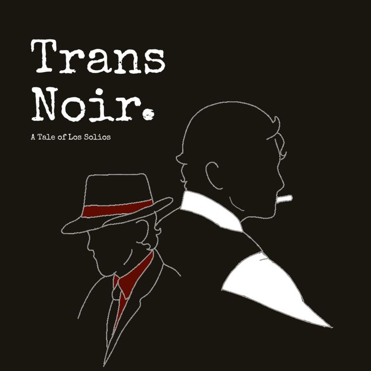 cover art for Trans Noir: A Tale of Los Solios