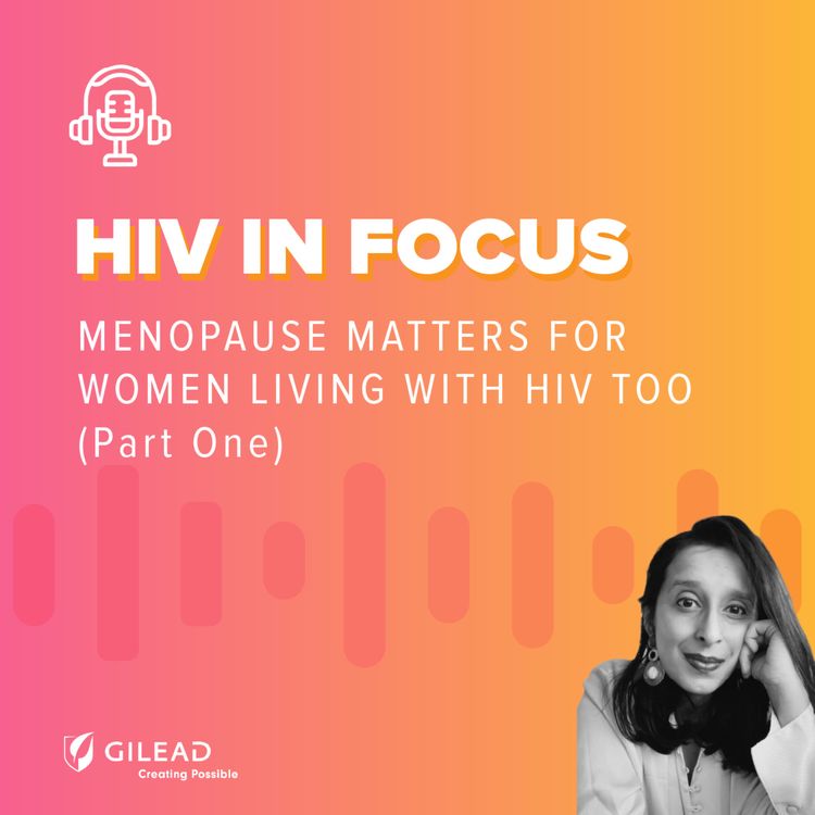 cover art for Menopause Matters for Women Living with HIV too (Part One)
