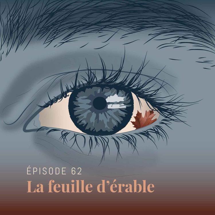 cover art for Episode 62 : La feuille d'érable