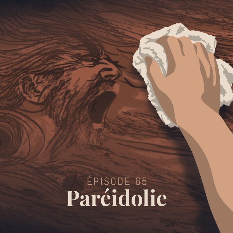 cover art for Episode 65 : Paréidolie