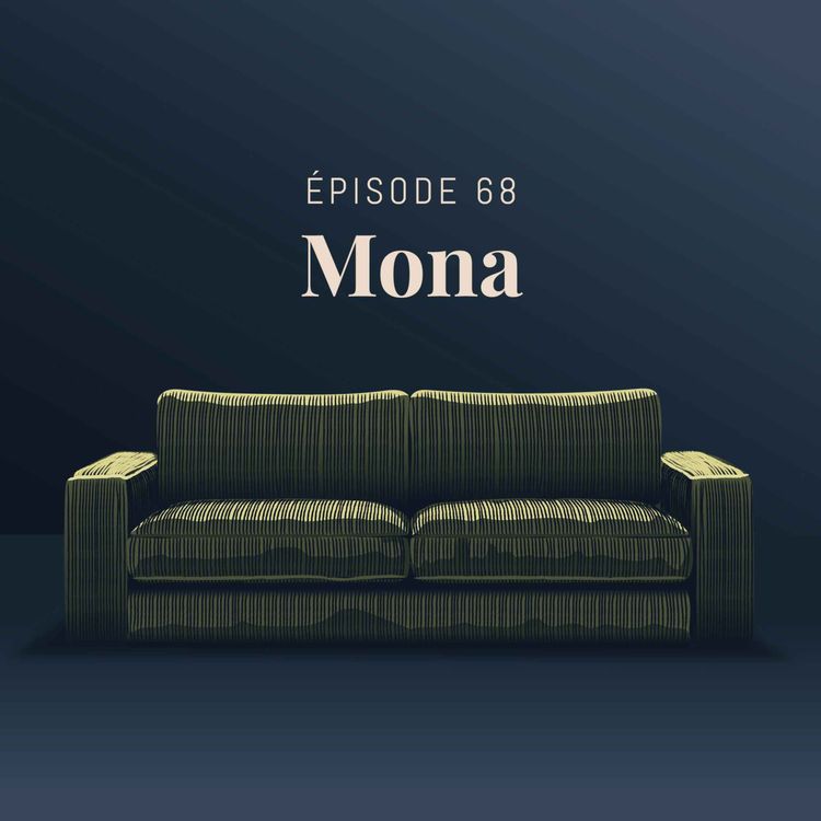 cover art for Episode 68 : Mona