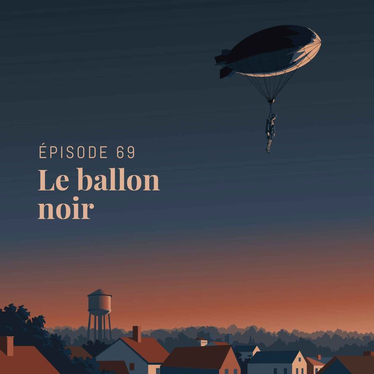 cover art for Episode 69 : Le ballon noir