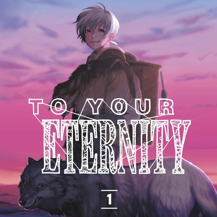 cover art for Episode 9: To Your Eternity: Season 1