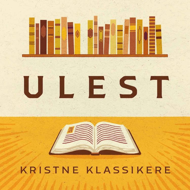 cover art for Ulest (1:5) - Intro: Hvorfor lese de kristne klassikerne?