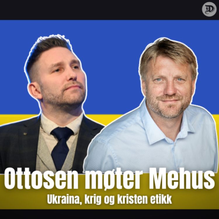 cover art for Ottosen møter Mehus: Ukraina, krig og kristen etikk