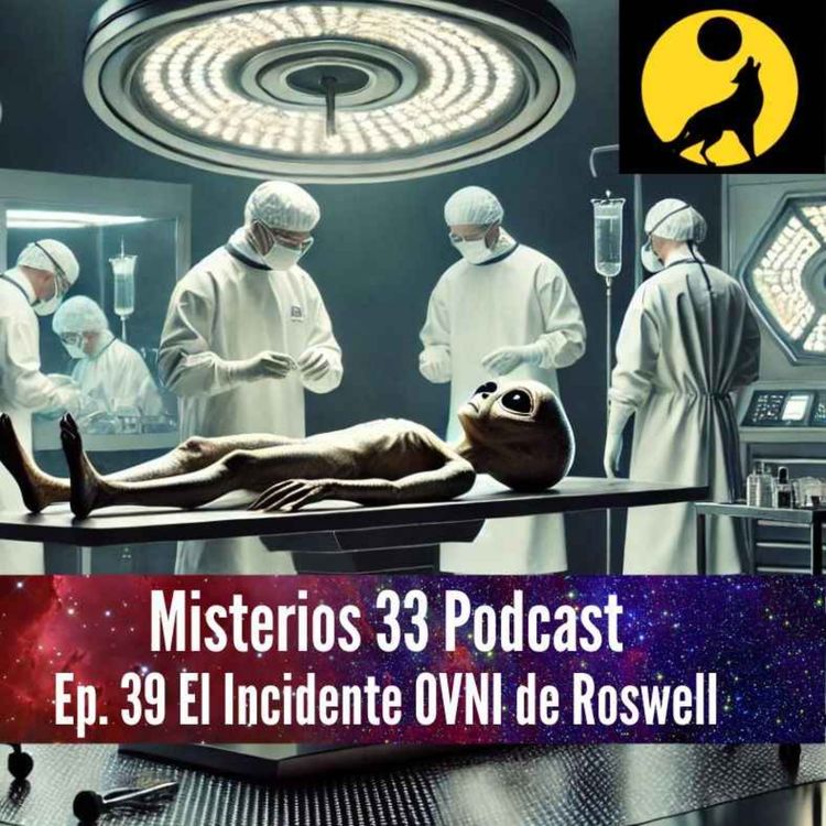 cover art for Ep. 39 El Incidente OVNI de Roswell