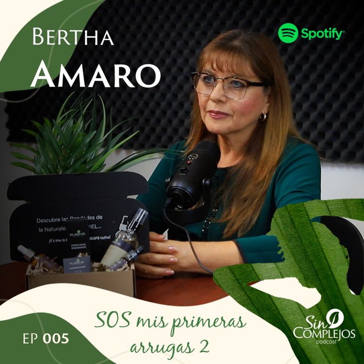 cover art for EP. 006 | SOS Mis primeras arrugas 2 - Bertha Amaro