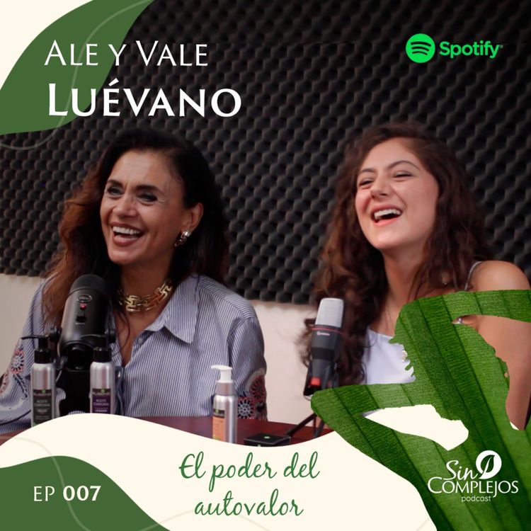 cover art for EP. 007 | El poder del auto valor - Alejandra y Valeria Luévano