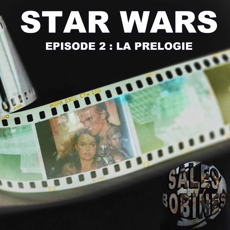 cover art for Sales Bobines épisode 2.2 : Star Wars épisode 2 L'Attaque des clones