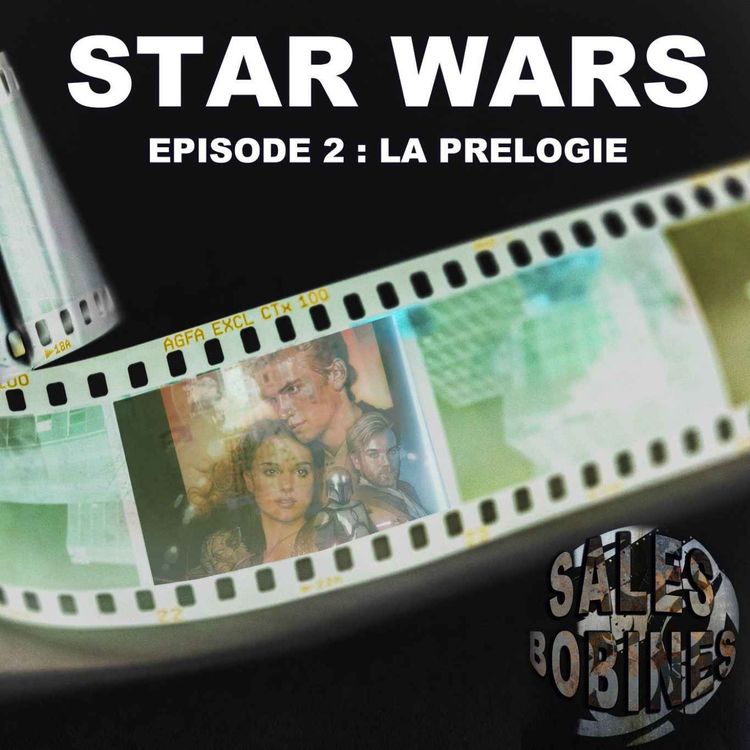 cover art for Sales Bobines épisode 2.4 : Star Wars épisode 3 La Revanche des Sith