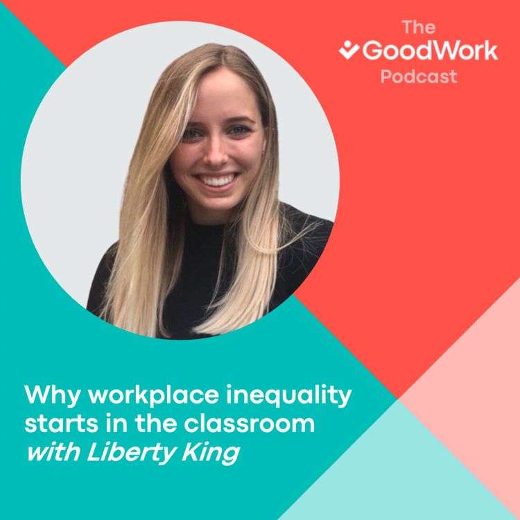 cover art for Why workplace inequality starts in the classroom with Liberty King