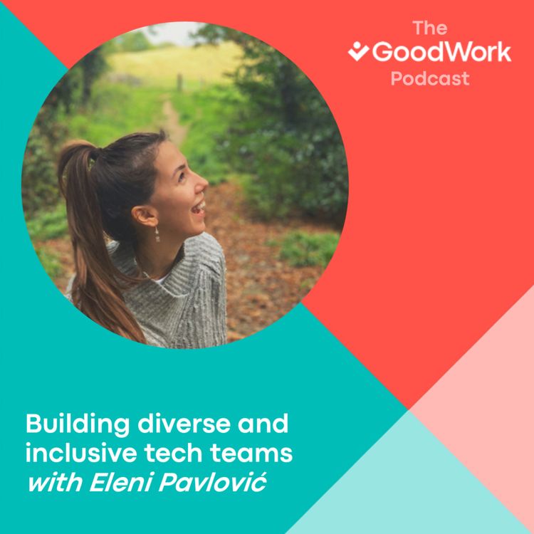 cover art for Building diverse and inclusive tech teams with Eleni Pavlović