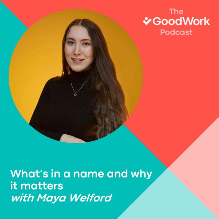 cover art for What's in a name and why it matters with Maya Welford