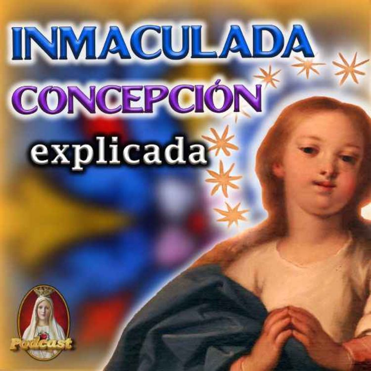 cover art for 🔵INMACULADA CONCEPCIÓN de María: Dogmas Marianos explicados