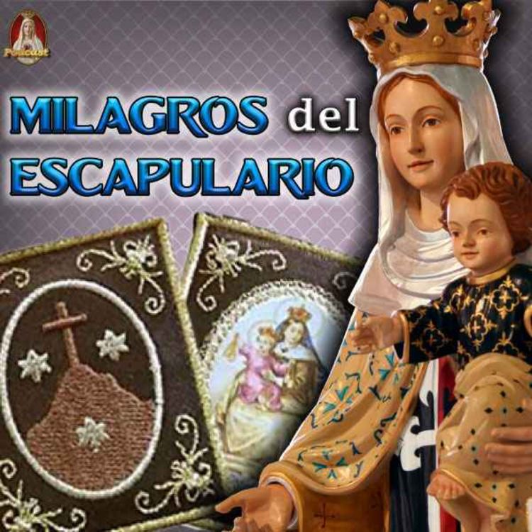 cover art for Historia y Milagros del Escapulario Carmelita💠Virgen del Carmen