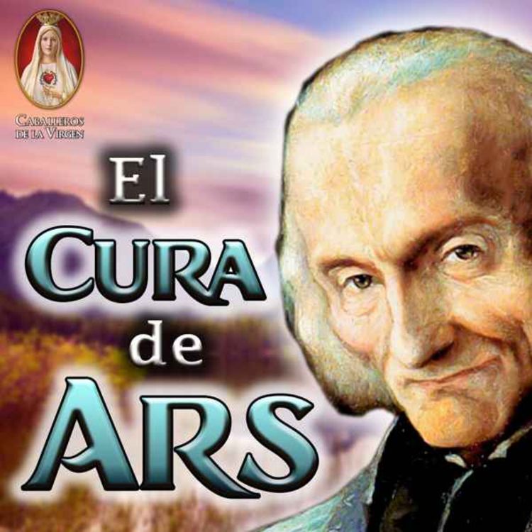 cover art for 🔥San Juan Bautista María Vianney el Cura de Ars🙏Vida y Milagros