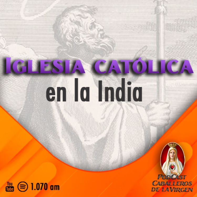cover art for Misterios de la Iglesia Católica en la INDIA 🇮🇳 Fe y Milagros