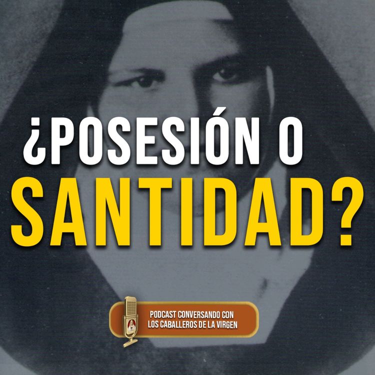cover art for Santa Mariam ¿Milagros y ataques del mal? 178° (PODCAST )