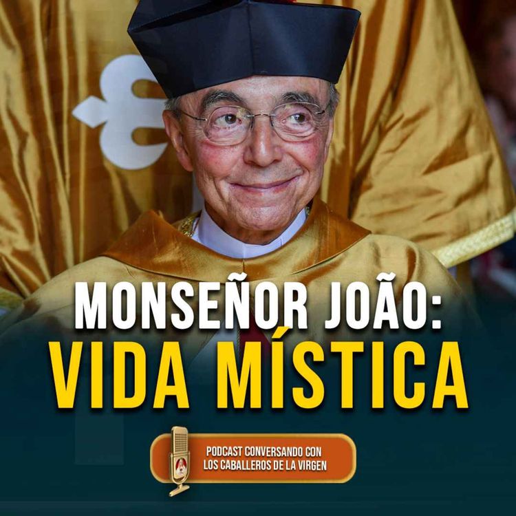 cover art for Monseñor João: el alma que habló con Dios 182° (PODCAST - Parte 9)