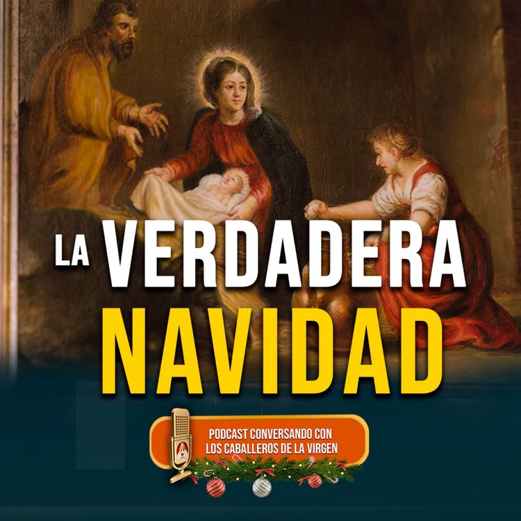 cover art for ¿Cómo vivió la Sagrada Familia el nacimiento de Cristo? 188° (PODCAST)