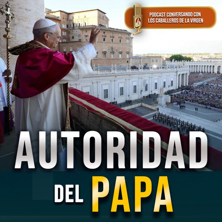 cover art for ¿Por qué los protestantes rechazan al Papa? 197° (PODCAST)