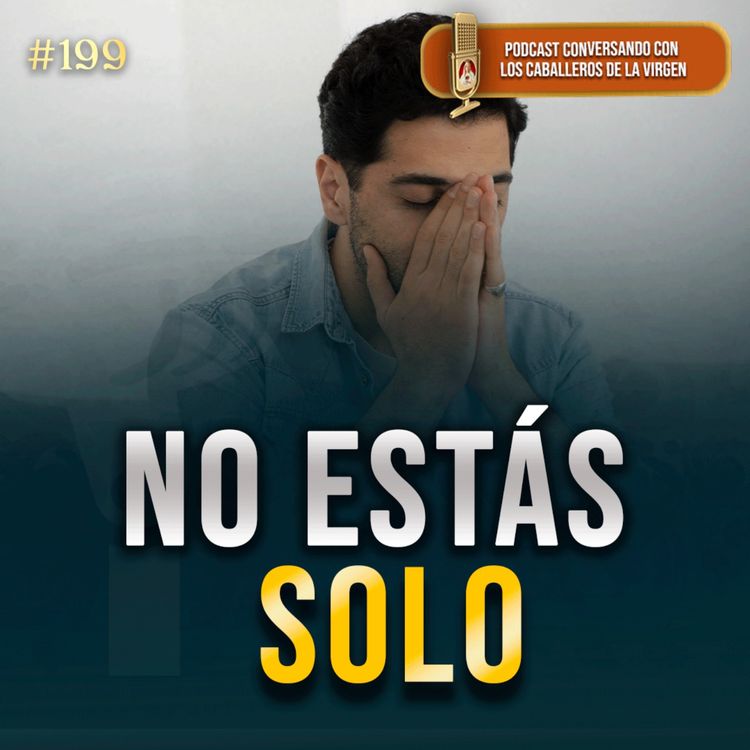 cover art for ¿Qué hacer cuando sientes que pierdes la fe? 199° (PODCAST)